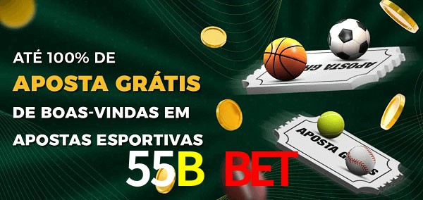 55B Bet Ate 100% de Aposta Gratis